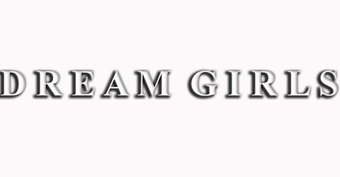 Dream Girls